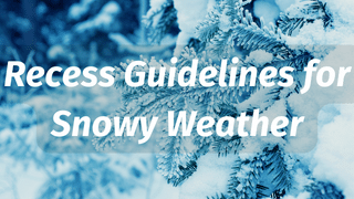  Recess guidelines for snowy weather